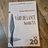 Varf de lance secolul XX - Serban Milcoveanu