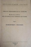 OMAGIU PROFESORULUI D. GAZDARU. MISCELLANEA DIN STUDIILE SALE INEDITE SAU RARE VOL.1 STUDII ISTORICO-FILOLOGICE-