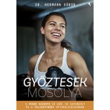 Győztesek mosolya - A fogak szerepe az erő, az egyens&uacute;ly &eacute;s a teljes&iacute;tm&eacute;ny optimaliz&aacute;l&aacute;s&aacute;ban - Dr. Hermann G&aacute;bor