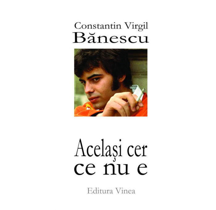 Constantin Virgil Banescu, Acelasi cer ce nu e