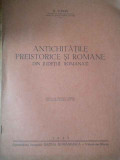 Antichitatile Preistorice Si Romane Din Judetul Romanati - D. Tudor ,309534
