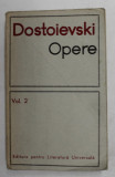OPERE , VOL. II de DOSTOIEVSKI , Bucuresti 1966 ,