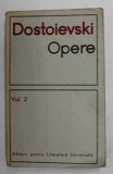 OPERE , VOL. II de DOSTOIEVSKI , Bucuresti 1966 ,