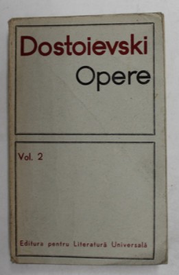 OPERE , VOL. II de DOSTOIEVSKI , Bucuresti 1966 , foto