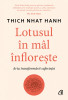 Lotusul In Mal Infloreste, Thich Nhat Hanh - Editura Curtea Veche