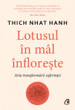 Cumpara ieftin Lotusul In Mal Infloreste, Thich Nhat Hanh - Editura Curtea Veche