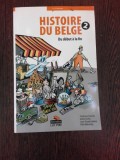 HISTOIRE DU BELGE DU DEBUT A LA FIN VOL.2 (CARTE IN LIMBA FRANCEZA)