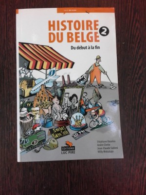 HISTOIRE DU BELGE DU DEBUT A LA FIN VOL.2 (CARTE IN LIMBA FRANCEZA) foto