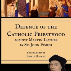 Defence of the Priesthood: Against Martin Luther