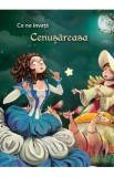 Ce ne invata: Cenusareasa