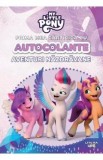 My Little Pony. Aventuri nazdravane. Prima mea carticica cu autocolante