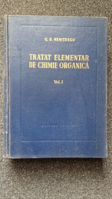 TRATAT ELEMENTAR DE CHIMIE ORGANICA - Nenitescu (vol. I) foto