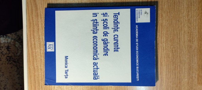 Tendinte, curente si scoli de gandire in stiinta economica actuala -Monica Tarta