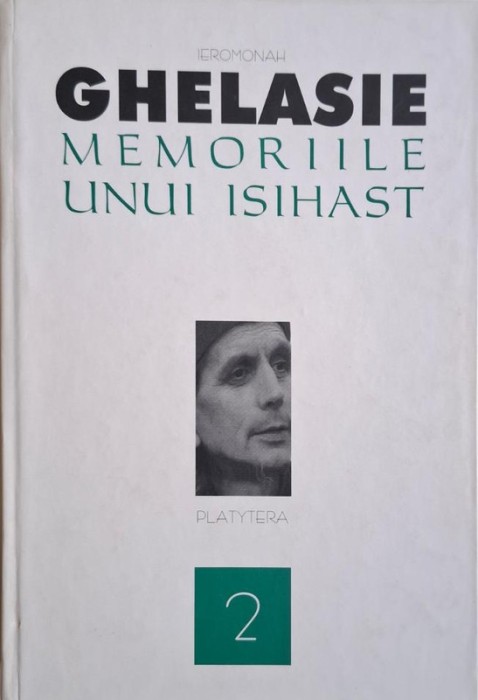 Memoriile unui isihast, vol. 2 &ndash; Ieromonah Ghelasie