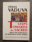 Ofelia Văduva - Steps Towards The Sacred: From the Ethnology of Romanian Food