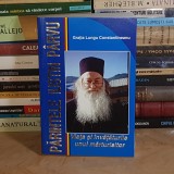 GRATIA LUNGU CONSTANTINEANU - PARINTELE IUSTIN PARVU : VIATA SI INVATATURILE UNUI MARTURISITOR , IASI , 2008 *