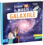 Cumpara ieftin Stiinta Nu Este Magie! - Galaxiile, Sophie Koechlin - Editura DPH