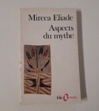 Mircea Eliade Aspects du mythe carte in limba franceza