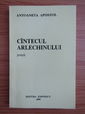 Antoaneta Apostol - Cantecul arlechinului foto