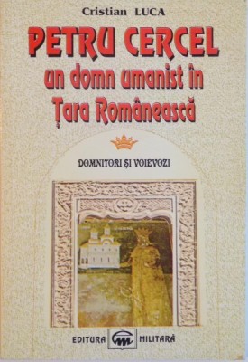 PETRU CERCEL UN DOMN UMANIST IN TARA ROMANEASCA de CRISTIAN LUCA , 2000 foto