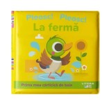 Prima mea cărticică de baie. Pleosc! Pleosc! La fermă - ***