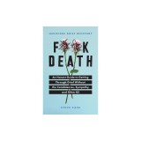 Hardcore Grief Recovery: An Honest Guide to Getting Through Grief Without the Condolences, Sympathy, and Other Bs