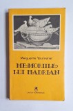Memoriile lui Hadrian &ndash; Aut. Marguerite Yourcenar, Trad. Mihai Gramatopol, Ed. Cartea Rom&acirc;nească, 1983