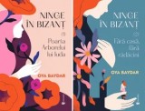 Ninge in Bizant (2 volume)/Oya Baydar