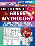 The Ultimate Greek Mythology Mixed Puzzle Book for Kids, Teens, and Adults: 16 Types of Engaging Variety Puzzles: Word Search and Math Games (Issue 18