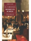 Momente. Schite/I.L. Caragiale