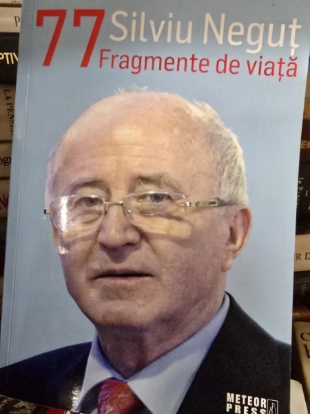 77 fragmente de viata - Silviu Negut