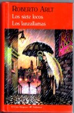 Los siete locos. Los Lanzallamas, Roberto Arlt