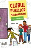 Clubul puștilor matematicieni. Un șir de evenimente (Vol. 2) - Paperback brosat - David Cole - Casa