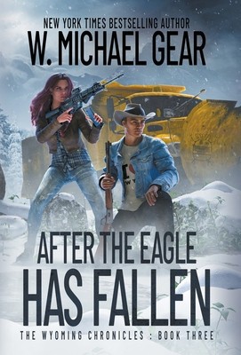 After The Eagle Has Fallen: The Wyoming Chronicles: Book Three foto