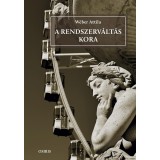 A rendszerv&aacute;lt&aacute;s kora - W&eacute;ber Attila