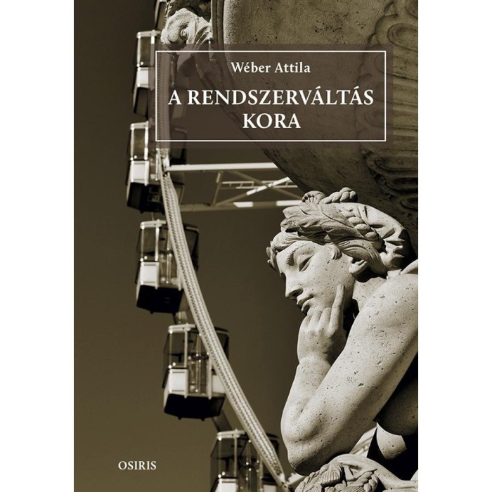 A rendszerv&aacute;lt&aacute;s kora - W&eacute;ber Attila