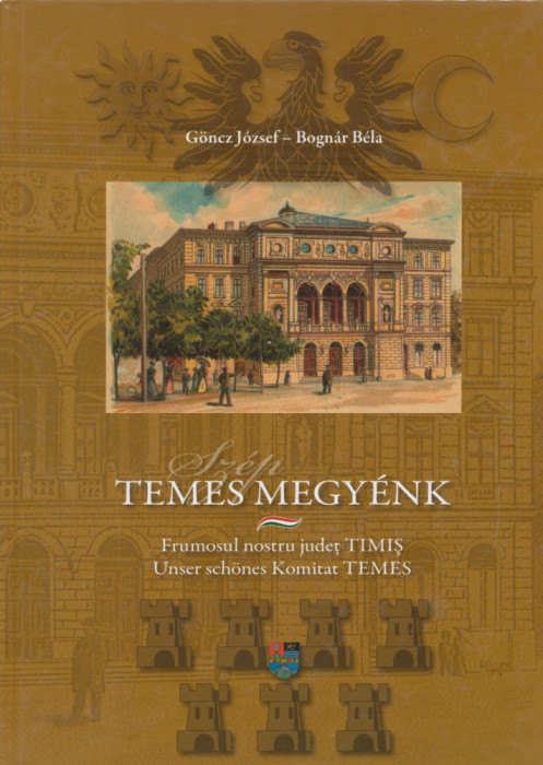 Carte Goncz - Bognar ilustrate din Timisoara si jud. Timis trilingva 150 pagini