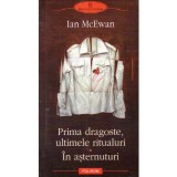 Ian McEwan - Prima dragoste, ultimele ritualuri. In asternuturi -