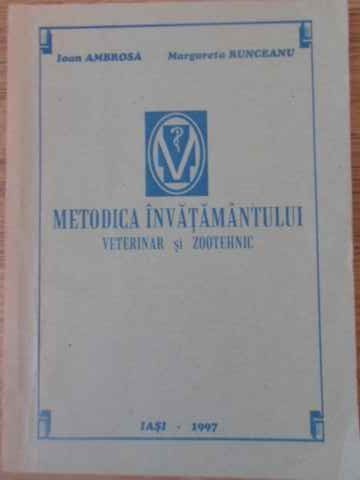 METODICA INVATAMANTULUI VETERINAR SI ZOOTEHNIC-IOAN AMBROSA, MARGARETA RUNCEANU-229093