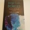 JORGE LUIS BORGES - BORGES LA 80 DE ANI, CAR?ILE ?I NOAPTEA