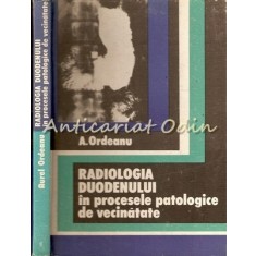 Radiologia Duodenului In Procesele Patologice De Vecinatate - A. Ordeanu