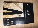 Ion Ianosi - Eu si el: Insemnari subiective despre Ceausescu (Din ciclul Moralitati), (Editura Dacia, 2003)