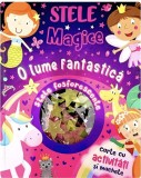 Cumpara ieftin O LUME FANTASTICA - STELE MAGICE