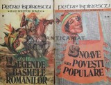 Legende sau basmele romanilor. Snoave sau povesti populare (2 volume) - Petre Ispirescu ($Z77)