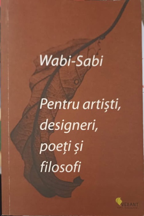 PENTRU ARTISTI, DESIGNERI, POETI SI FILOSOFI-WABI-SABI-252061