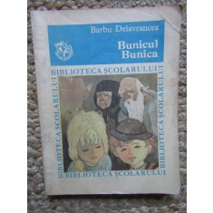 BUNICUL. BUNICA - Barbu Ștefănescu Delavrancea - Ed. Ion Creangă 1983