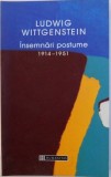 INSEMNARI POSTUME 1914 - 1951 de LUDWIG WITTGENSTEIN , 2005