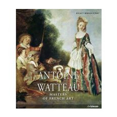 Masters of French Art - Antoine Watteau