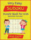 The Very Easy #100 Sudoku Challenge Puzzle Book For Kids: Large Print, All Easy Sudoku Puzzle Books for Kids, Ages 6-8, 8-12, Brain Trainer by Yoshi S