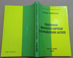 Tehnologia Procesarii Laptelui Si A Produselor Lactate - Radu Vasilica foto